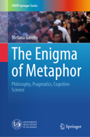 The Enigma of Metaphor: Philosophy, Pragmatics, Cognitive Science (UNIPA Springer Series) 3031568656 Book Cover
