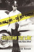 Crossing the Line: Memoirs of a Fairfax County Police Officer 1450213286 Book Cover