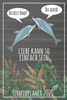 Du bist doof! Du auch! Liebe kann so einfach sein Terminplaner 2020: Jahresplaner von September 2019 bis Dezember 2020 mit Delfinen Planer mit 174 Seiten in wei� im Format A5 mit gl�nzendem Soft Cover 1699258007 Book Cover