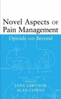 Novel Aspects of Pain Management: Opioids and Beyond 0471180173 Book Cover