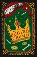 The Buried Crown 1910655325 Book Cover