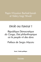 Droit ou Faveur !: République Démocratique du Congo, Etat philanthropique où le peuple vit des dons 2414498102 Book Cover