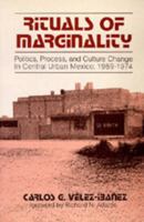 Rituals of Marginality: Politics, Process, and Culture Change in Central Urban Mexico, 1969-1974 0520048393 Book Cover