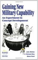 Gaining New Military Capability: An Experiment in Concept Development 0833025864 Book Cover