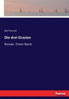 Die drei Grazien: Erster Band 3744615111 Book Cover
