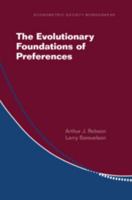 The Evolutionary Foundations of Preferences (Econometric Society Monographs) 1009843397 Book Cover