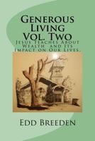 Generous Living Vol. Two: Jesus Teaches about Wealth and Its Impact on Our Lives. 1523802502 Book Cover