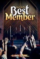 How to be the Best Member 1959298410 Book Cover