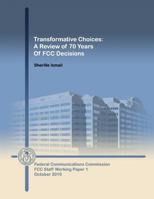 Transformative Choices: A Review of 70 Years of FCC Decisions 150294586X Book Cover