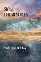 Sh'ma, I Hear Voices 1956864741 Book Cover