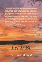 Let it Be: A Place of Rest B09JJKGV6C Book Cover