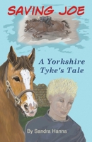 Saving Joe: A Yorkshire Tyke's Tale 1836154720 Book Cover