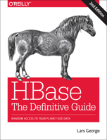 Hbase: The Definitive Guide: Random Access to Your Planet-Size Data 1492024260 Book Cover