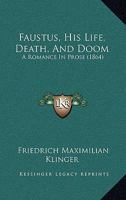 Faustus: His Life, Death, and Doom: A Romance in Prose 9355757018 Book Cover