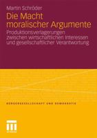 Die Macht Moralischer Argumente: Produktionsverlagerungen Zwischen Wirtschaftlichen Interessen Und Gesellschaftlicher Verantwortung 3531180584 Book Cover