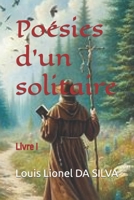 Poésies d'un solitaire: Livre I (French Edition) 2959261631 Book Cover