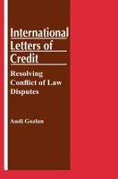 International Letters of Credit: Resolving Conflict of Law Disputes: Resolving Conflict of Law Disputes 9041107231 Book Cover