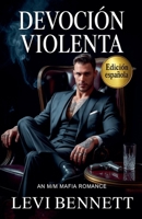 Devocion Violenta (Spanish Edition) B0GV6YXCWJ Book Cover