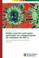 Redes neurais sem-peso aplicadas na categorização de subtipos do HIV-1 3639685180 Book Cover