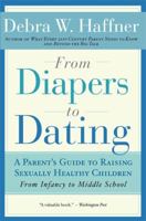 From Diapers to Dating: A Parent's Guide to Raising Sexually Healthy Children 1557046239 Book Cover