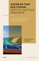 'Entré En Tant Que Cousin, Sorti En Tant Que Gendarme': Visa Balladur, Kwassa Kwassa, (Im)Mobilité Et Géopoét(h)Ique Relationnelle Aux Comores (Africa Multiple) 9004678964 Book Cover