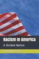 Racism in America: A Divided Nation 1792611684 Book Cover