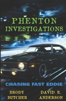 Phenton Investigations:Chasing Fast Eddie: A fast-paced pulpy adventure packed with action, sleazy humor, and old-school detective vibes. B0H336FPY8 Book Cover