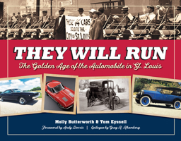 They Will Run : The Golden Age of the Automobile in St. Louis 1681062348 Book Cover