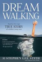 Dreamwalking: Based on the TRUE STORY of a defiant young man 1975921666 Book Cover