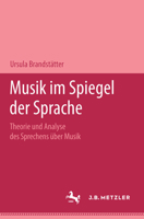 Musik Im Spiegel Der Sprache: Theorie Und Analyse Des Sprechens Über Musik 3476303217 Book Cover