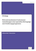 Praventivmedizinisch Bedeutsame Auswirkungen Eines Speziellen Bewegungs- Und Ernahrungsprogramms 3838688422 Book Cover