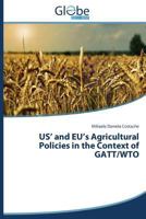 US’ and EU’s Agricultural Policies in the Context of GATT/WTO 3639778529 Book Cover