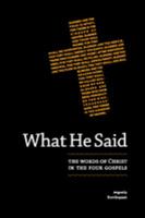 What HE said! A Concordance of The Words of Christ as They Appear in the 4 Gospels [Complied by P.Ruf] 0615314996 Book Cover