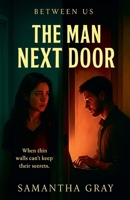 The Man Next Door (Between Us) B0FK99S47P Book Cover