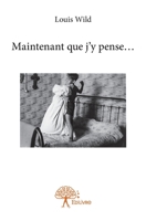 Maintenant que j'y pense... (French Edition) 2332900586 Book Cover