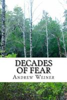 Decades of Fear: What evil lurks 1499118414 Book Cover