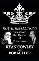 Royal Reflections: Tales from the Throne of Tinseltown B0BGNMQVBZ Book Cover