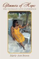 Glimmers of Hope: the Ultimate Love Experience 1984529544 Book Cover