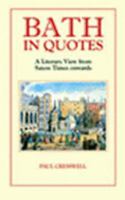 Bath in Quotes: A Literary View from Saxon Times Onwards 1902733096 Book Cover
