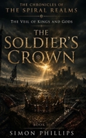 The Soldier’s Crown: The Veil of Kings and Gods B0HH8LSKFZ Book Cover