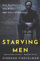 Starving Men: An Irish psychiatrist, a professional killer, and a twisted revenge for history. B08BDYBC8Y Book Cover