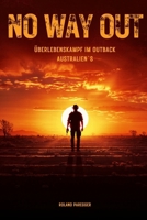 No Way Out - Überlebenskampf im Outback Australien‘s (German Edition) B0GX6GFV3X Book Cover