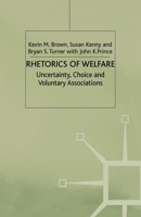Rhetorics of Welfare: Uncertainty, Choice and Voluntary Associations 1349422061 Book Cover