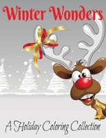 Winter Wonders: A Holiday Coloring Collection. Coloring Book for all ages! Creativity Holiday Fun! B0C9RWSLCN Book Cover