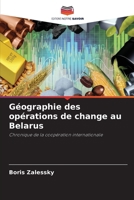 Géographie des opérations de change au Belarus (French Edition) 6208509572 Book Cover