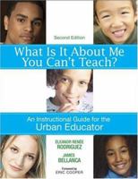 What Is It About Me You Can't Teach?: An Instructional Guide for the Urban Educator 1575170663 Book Cover