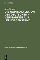 Die Nominalflexion Des Deutschen - Verstanden ALS Lerngegenstand 3484311517 Book Cover