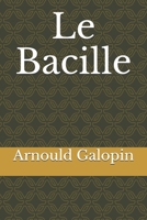 Le bacille 3988816094 Book Cover