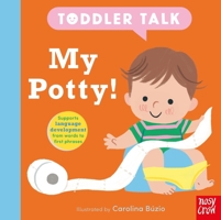 Toddler Talk: My Potty! 1805135872 Book Cover