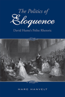 The Politics of Eloquence: David Hume's Polite Rhetoric 144264379X Book Cover